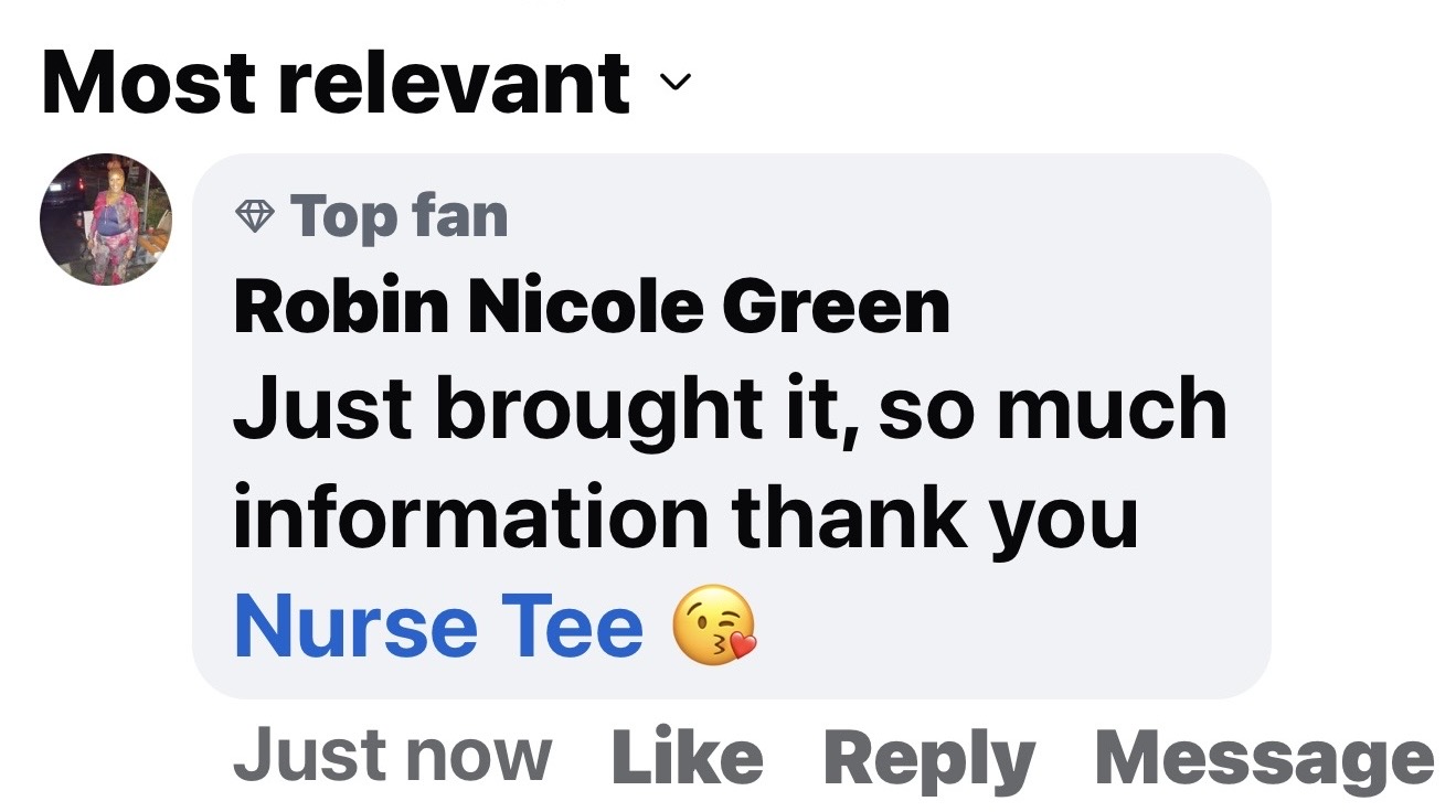 Robin Nicole Green: Just brought it, so much information thank you Nurse Tee
